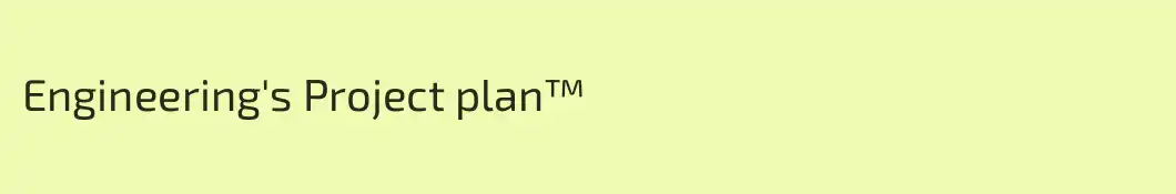 Engineering's Project plan™